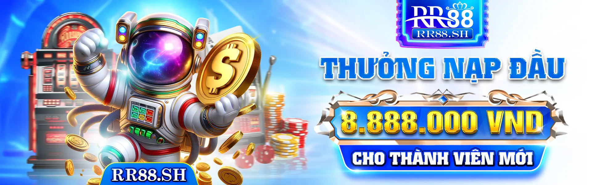 Thưởng nạp đầu 8.888.000 cho thành viên mới